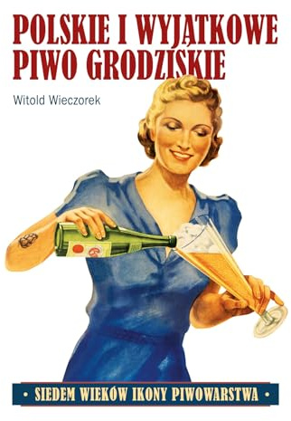 Polskie i wyjątkowe Piwo grodziskie