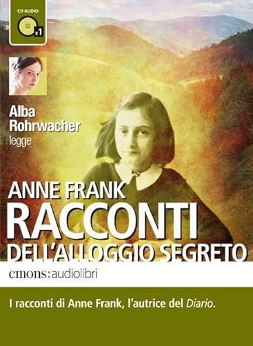 Anne Frank - Raconti dell'allogio Segreto: Lesung in italienischer Sprache (Bestsellers)