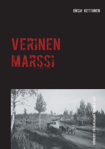 Verinen marssi: Hyökkäys Itä-Karjalaan kesällä 1941