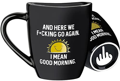 Funny Coffee Mug Gifts for Men, Women - Sarcastic Gag Novelty Gift for Friends, Coworkers, Boss, Employee - Birthday Mugs for Dad, Father, Brother - Here We Go Again I Mean Good Morning - Black, 14oz