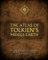 The Atlas of Tolkien’s Middle-earth: The essential guide to the geography of the world of The Lord of the Rings