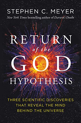 Return of the God Hypothesis: Three Scientific Discoveries That Reveal the Mind Behind the Universe ― As Featured in the Film, The Story of Everything