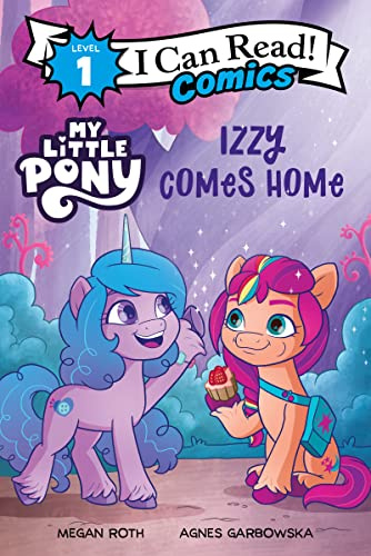My Little Pony: Izzy Comes Home: Izzy and Sunny explore Bridlewood in this Level One I Can Read Comic about friendship and family, for ages 4-8 (I Can Read Comics Level 1)