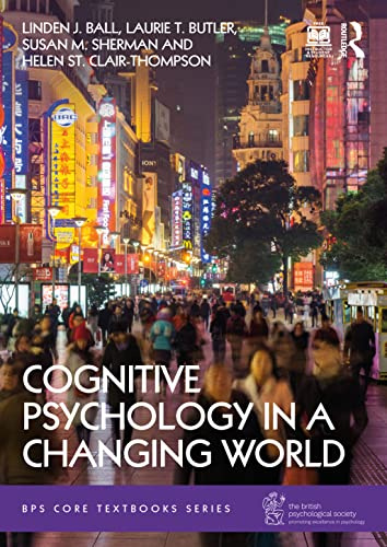 Cognitive Psychology in a Changing World (BPS Core Textbooks Series)