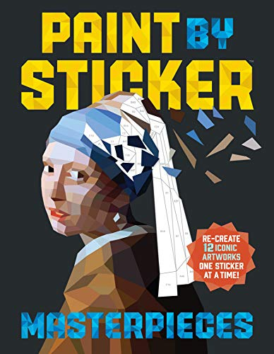 Paint by Sticker (Official): Masterpieces: Re-create 12 Iconic Artworks One Sticker at a Time!