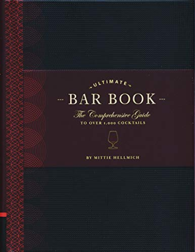 The Ultimate Bar Book: The Comprehensive Guide to Over 1,000 Cocktails: (Cocktail Book, Bartender Book, Mixology Book, Mixed Drinks Recipe Book)
