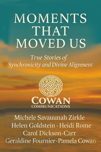 Moments That Moved Us: True Stories of Synchronicity and Divine Alignment