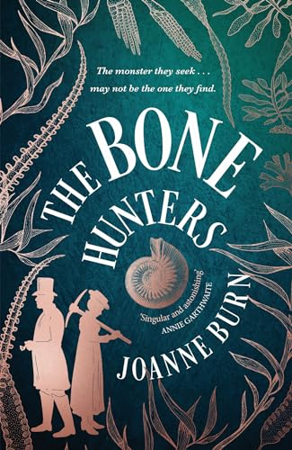 The Bone Hunters: The spellbinding novel for fans of THE ESSEX SERPENT and AMMONITE
