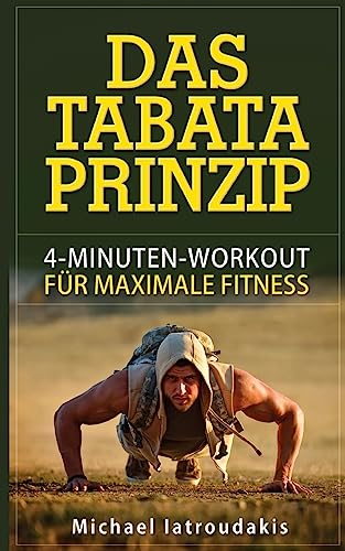 Das Tabata-Prinzip: 4-Minuten-Workout für maximale Fitness (Fettverbrennung, Ganzköpertraining, WISSEN KOMPAKT)