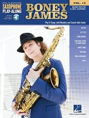 Boney James: Saxophone Play-Along Volume 13: Includes parts for B flat and E flat Saxophones: Includes Downloadable Audio (Hal Leonard Saxophone Play-along, Band 13)