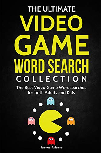 The Ultimate Video Game Word Search Collection: The Best Video Game Wordsearches for both Adults and Kids