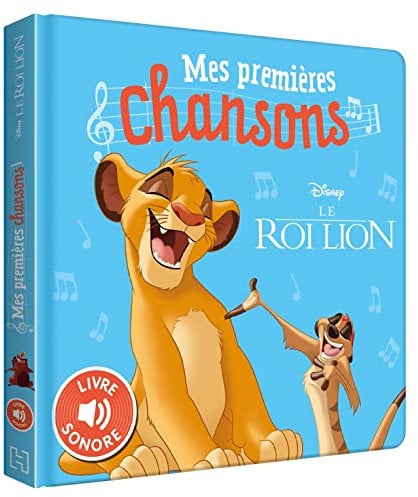 LE ROI LION - Mes Premières Chansons - Livre sonore - Disney