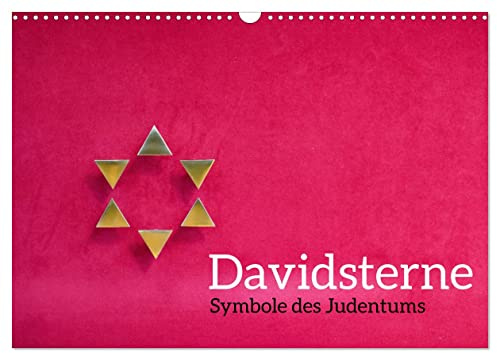 Davidsterne als Symbole des Judentums (Wandkalender 2026 DIN A3 quer), CALVENDO Monatskalender: Der Davidstern gilt als Symbol des Judentums. Gezeigt ... und gegenwärtige Beispiele. (CALVENDO Glaube)