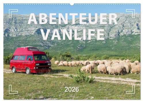 Abenteuer Vanlife - Glücklich unterwegs (Wandkalender 2026 DIN A2 quer), CALVENDO Monatskalender: Camping, Roadtrips, Freiheit (CALVENDO Orte)