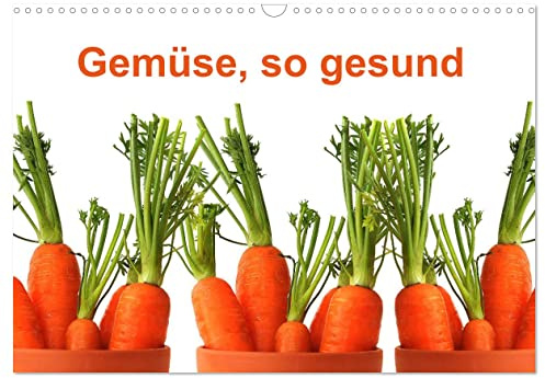 Gemüse, so gesund (Wandkalender 2026 DIN A3 quer), CALVENDO Monatskalender: Frische Gemüsemotive auf weißem Hintergrund (CALVENDO Lifestyle)