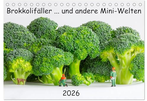 Brokkolifäller ... und andere Mini-Welten (Tischkalender 2026 DIN A5 quer), CALVENDO Monatskalender: Teil Sechs der skurrilen Situationen in Maßstab H0 (CALVENDO Spass)