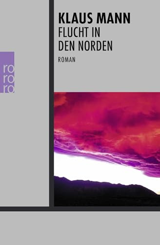 Flucht in den Norden: Roman. Mit e. Nachw. v. Uwe Naumann