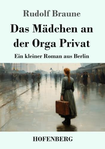 Das Mädchen an der Orga Privat: Ein kleiner Roman aus Berlin