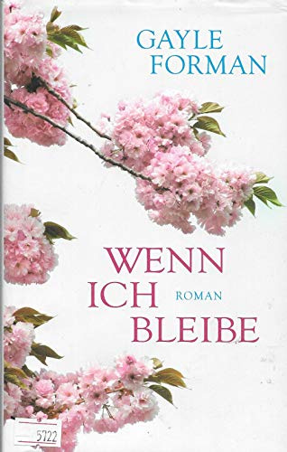 Wenn ich bleibe: Roman
