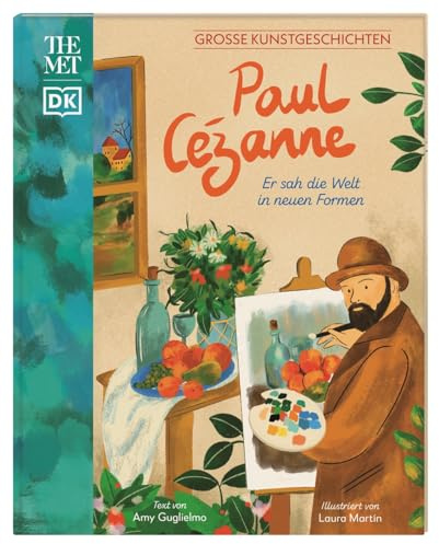 Große Kunstgeschichten. Paul Cezanne: Er sah die Welt in neuen Formen. Künstlerbiografie. Für Kinder ab 8 Jahren. In Kooperation mit dem Metropolitan Museum of Art