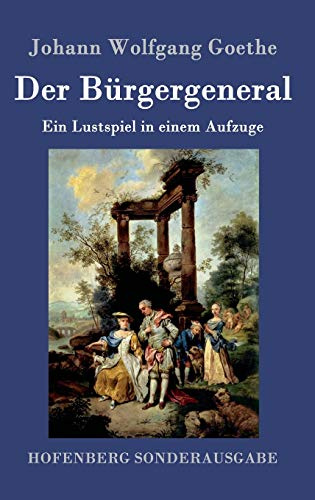 Der Bürgergeneral: Ein Lustspiel in einem Aufzuge