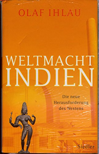 Weltmacht Indien: Die neue Herausforderung des Westens