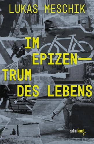 Im Epizentrum des Lebens: Literarisches Notizbuch