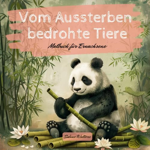 Vom Aussterben bedrohte Tiere: Malbuch für Erwachsene