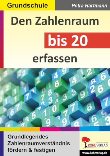Den Zahlenraum bis 20 erfassen Grundschule Förderschule Klasse 1 2 Grundschrift | Mengenerfassung Ordnungszahlen Fünferstruktur Addition Subtraktion ... Zahlenraumverständnis fördern und festigen