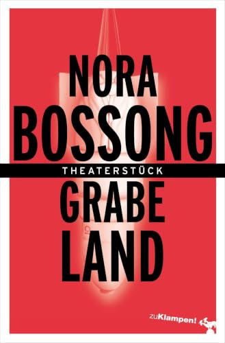 Grabeland: Theaterstück