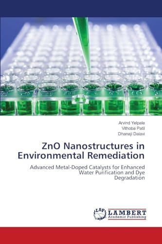 ZnO Nanostructures in Environmental Remediation: Advanced Metal-Doped Catalysts for Enhanced Water Purification and DyeDegradation