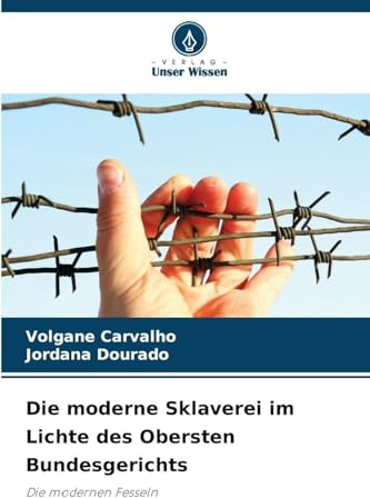 Die moderne Sklaverei im Lichte des Obersten Bundesgerichts: Die modernen Fesseln