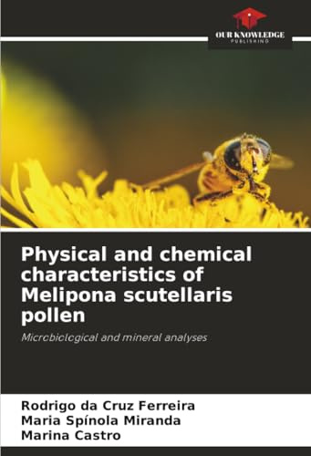 Physical and chemical characteristics of Melipona scutellaris pollen: Microbiological and mineral analyses