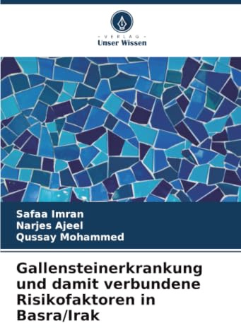 Gallensteinerkrankung und damit verbundene Risikofaktoren in Basra/Irak