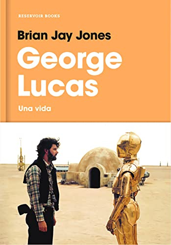 George Lucas : una vida (Reservoir Narrativa)