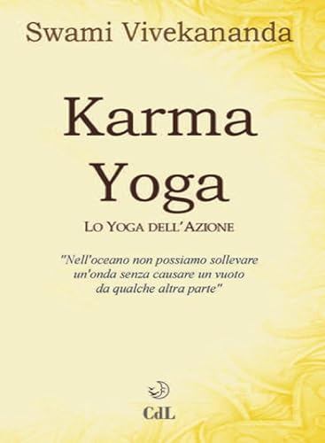 Karma yoga. Lo yoga dell'azione