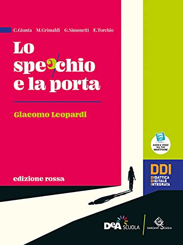 Lo specchio e la porta. Mille anni di letteratura. Ediz. rossa. Leopardi. Per le Scuole superiori. Con e-book. Con espansione online