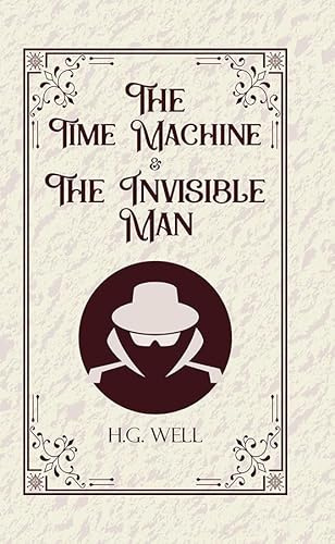 The Time Machine & The Invisible Man