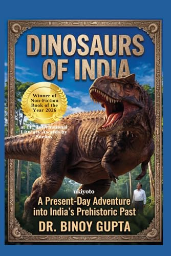 Dinosaurs of India | A Present Day Adventure into India's Prehistoric Past