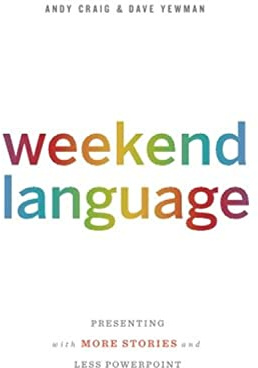 Weekend Language: Presenting with More Stories and Less PowerPoint