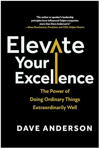 Elevate Your Excellence: The Power of Doing Ordinary Things Extraordinarily Well