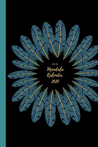 Mein Mandala Kalender 2020: Der Ausmalkalender für das Jahr 2020 I Ausmalbuch für Erwachsene inklusive Kalender 2020 I Kalender mit 25 Mandalabildern zum Ausmalen
