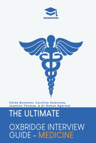 The Ultimate Oxbridge Interview Guide: Medicine: Practice through hundreds of mock interview questions used in real Oxbridge interviews, with brand ... every question by Oxbridge admissions tutors.