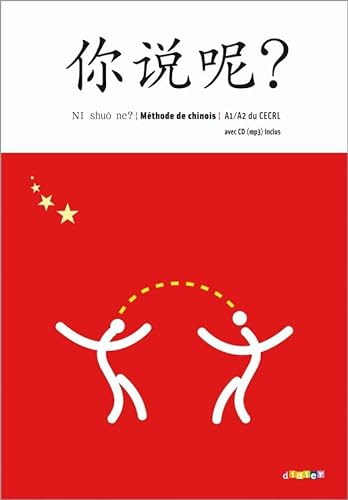 Ni shuo ne ? Chinois A1/A2 éd. 2009 - Livre de l'élève