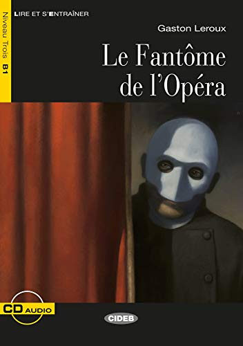 Le Fantôme de l'Opéra: Französische Lektüre für das 2., 3. und 4. Lernjahr. Buch + Audio-CD: Französische Lektüre für das 2., 3. und 4. Lernjahr. Lektüre mit Audio-Online (Lire et s'entrainer)