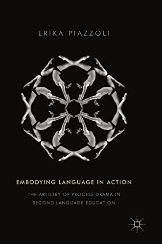 Embodying Language in Action: The Artistry of Process Drama in Second Language Education