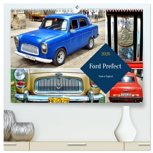 Ford Prefect - Made in England (hochwertiger Premium Wandkalender 2026 DIN A2 quer), Kunstdruck in Hochglanz: Der britische Oldtimer Ford Prefect 100E in Kuba (CALVENDO Mobilitaet)