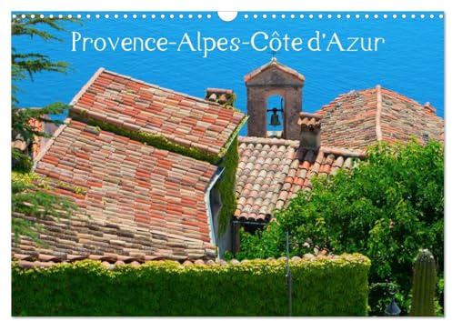 Provence-Alpes-Côte d’Azur (Wandkalender 2026 DIN A3 quer), CALVENDO Monatskalender: Städte, Dörfer und Landschaften in der Region Provence-Alpes-Côte d'Azur (CALVENDO Orte)