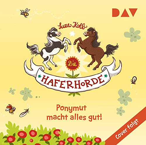 Die Haferhorde – Teil 21: Ponymut macht alles gut: Ungekürzte Lesung mit Bürger Lars Dietrich (2 CDs)