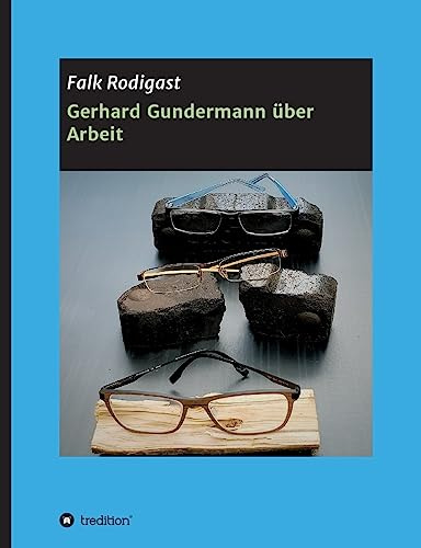 Gerhard Gundermann über Arbeit: Eine qualitative Studie zur Bindungstheorie und den psychosozialen Funktionen der Erwerbsarbeit.